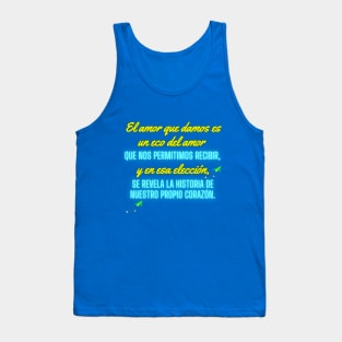 "Descubre la Historia de tu Corazón: Amor que Damos y Recibimos en Nuestra Colección Exclusiva." Tank Top